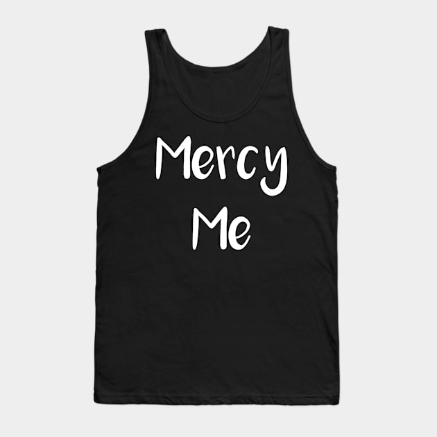 Mercy Me Tank Top by MisterMash